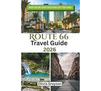 ROUTE 66 TRAVEL GUIDE 2026: Discover Scenic Stops, Travel Tips, Food, Lodging, and Itinerary Ideas Across America's Mother Road
