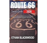 ROUTE 66 TRAVEL GUIDE 2026: Discover the History, Hidden Gems, and Must-See Stops on America’s Legendary Adventure