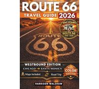 Route 66 Travel Guide 2026: Embark on an Unforgettable Journey Along America's Most Iconic Highway (FULL COLOR)