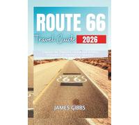 ROUTE 66 TRAVEL GUIDE 2026: Explore the Timeless Charm and Hidden Treasures of America’s Legendary Cross-Country Journey