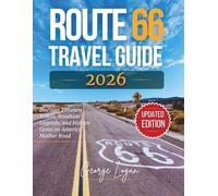 Route 66 Travel Guide 2026 (Full Color): Discover Timeless Towns, Roadside Legends, and Hidden Gems on America’s Mother Road