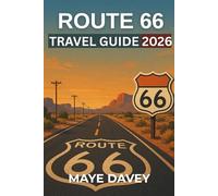ROUTE 66 TRAVEL GUIDE 2026: Plan the Ultimate Road Trip with Maps, Itineraries, and Can’t-Miss Attractions