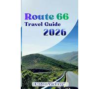 Route 66 Travel Guide 2026: The Ultimate 2026 Road Trip Guide to America’s Most Legendary Highway