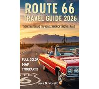Route 66 Travel Guide 2026: The Ultimate Road Trip Across America’s Mother Road