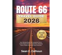 Route 66 Travel Guide 2026: Your Ultimate Road Trip Companion from a Local | Explore Historic Landmarks, Charming Towns, Hidden Gems, and Easy Itineraries