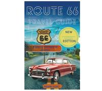 Route 66 Travel Guide: Exploring the Heart of America