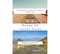 Route 66 Travel Guide: The Ultimate Road Trip Across America’s Mother Road