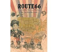 Route 66 Women the Untold Story of the