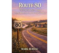 Route 80 - The Old Southern Road: Across Rivers, Fields, and the Weight of History
