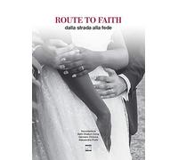 Route to faith. Dalla strada alla fede