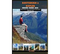 ROUTEBURN & KEPLER HIKING GUIDE 2026: Alpine Passes, Lakes, and Fiordland’s Most Scenic Multi-Day Treks