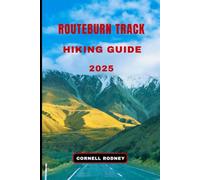 ROUTEBURN TRACK HIKING GUIDE 2025