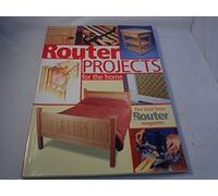 Router Projects for the Home: The Best from "Router Magazine"