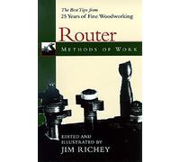 Router: The Best Tips from 25 Years of Fine Woodworking