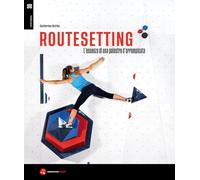 Routesetting. L'essenza di una palestra d'arrampicata