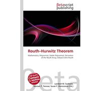 Routh-Hurwitz Theorem: Mathematics, Polynomial, Stable Polynomial, Derivation of the Routh Array, Edward John Routh