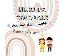 Routine del mattino e della sera: colorare, divertirsi e imparare