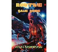 ROUTINE GAME GUIDE: Complete Walkthrough, Puzzle Solutions, and Achievement Guide for Survival Horror Players