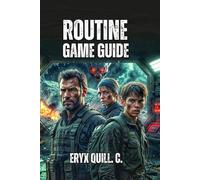 Routine Game Guide: Navigate Darkness, Decode Mysteries, and Survive the Unseen Threat