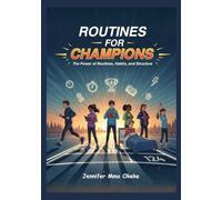Routines For Champions: The Power of Routines, Habits and Structures