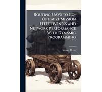 Routing UAVS to Co-Optimize Mission Effectiveness and Network Performance With Dynamic Programming
