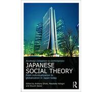 Routledge Companion to Contemporary Japanese Social Theory: From Individualization to Globalization in Japan Today