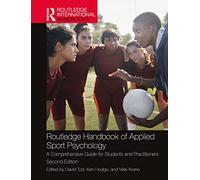 Routledge Handbook of Applied Sport Psychology: A Comprehensive Guide for Students and Practitioners
