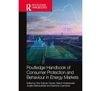 Routledge Handbook of Consumer Protection and Behaviour in Energy Markets