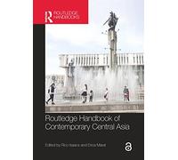 Routledge Handbook of Contemporary Central Asia – Routledge