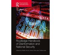 Routledge Handbook of Disinformation and National Security