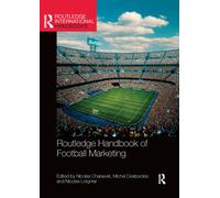 Routledge Handbook of Football Marketing - Nicolas Chanavat - Routledge, 2019
