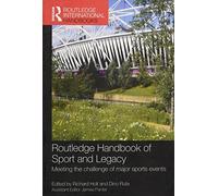 Routledge Handbook of Sport and Legacy: Meeting the Challenge of Major Sports Ev