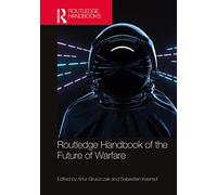 Routledge Handbook of the Future of Warfare