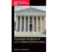 Routledge Handbook of U.S. Federal Criminal Justice