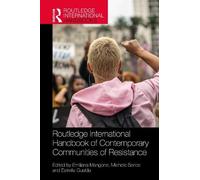 Routledge International Handbook of Contemporary Communities of Resistance