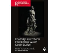 Routledge International Handbook of Queer Death Studies