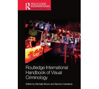 Routledge International Handbook of Visual Criminology