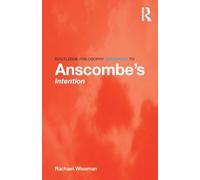 Routledge Philosophy GuideBook to Anscombe’s Intention