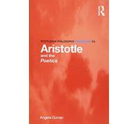 Routledge Philosophy Guidebook to Aristotle and the Poetics