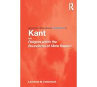 Routledge Philosophy Guidebook to Kant on Religion within the Boundaries of Mere Reason