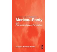 Routledge Philosophy GuideBook to Merleau-Ponty and Phenomenology of Perception