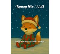 Rouxy fête Noël: Une histoire pour apprendre à partager