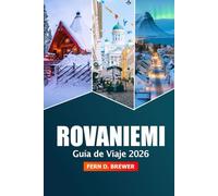 Rovaniemi Guía de viaje 2026: Explora las maravillas árticas de Finlandia, la aurora boreal, las principales atracciones, aventuras y gemas ocultas en Laponia