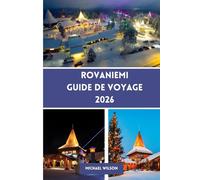 ROVANIEMI Guide de voyage 2026