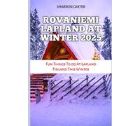 ROVANIEMI LAPLAND AT WINTER 2025: Fun Things To do At Lapland Finland This Winter