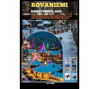 ROVANIEMI REISEFÜHRER 2026: Explore the official hometown of Santa Claus with reindeer safaris and husky sled rides.