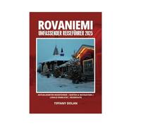 ROVANIEMI UMFASSENDER REISEFÜHRER 2025