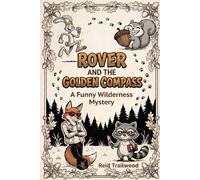 Rover and the Golden Compass: A Funny Wilderness Mystery