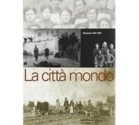 Rovereto 1914-1918. La città mondo