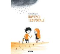 Rovesci temporali. Ediz. illustrata